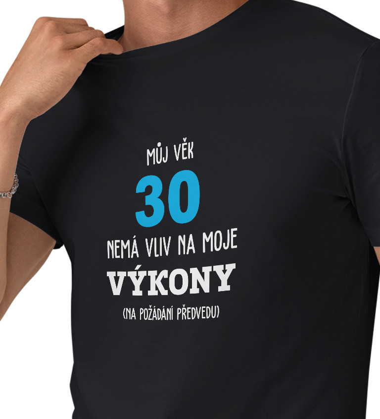 Černé pánské tričko – Můj věk 30 nemá vliv na moje výkony