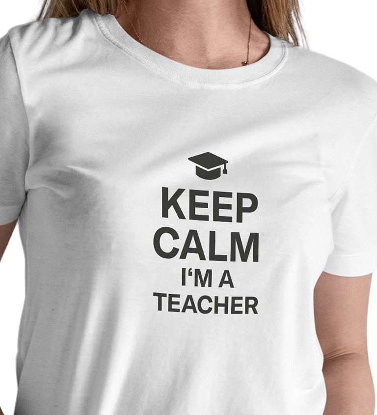 Bílé dámské tričko – Keep calm, I´m a teacher