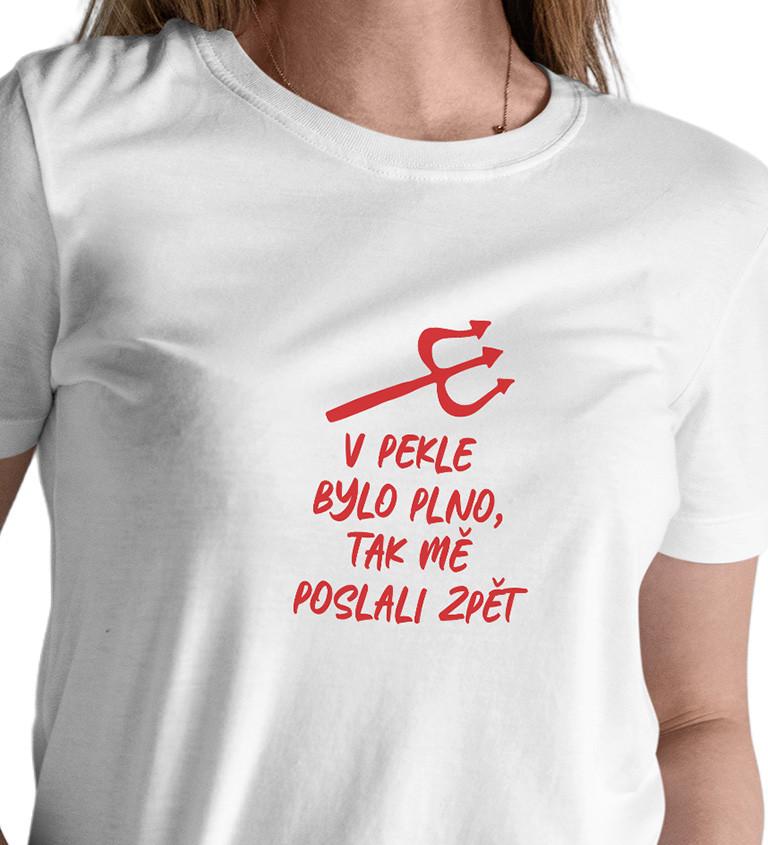Dámské bílé tričko – V pekle bylo plno, tak mě poslal zpět