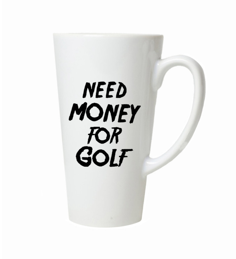 Hrnek na latte – Need money for golf