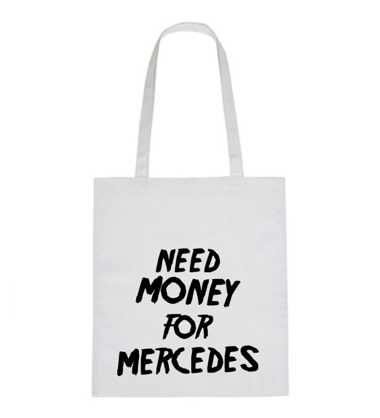 Plátěná taška: Need money for Mercedes