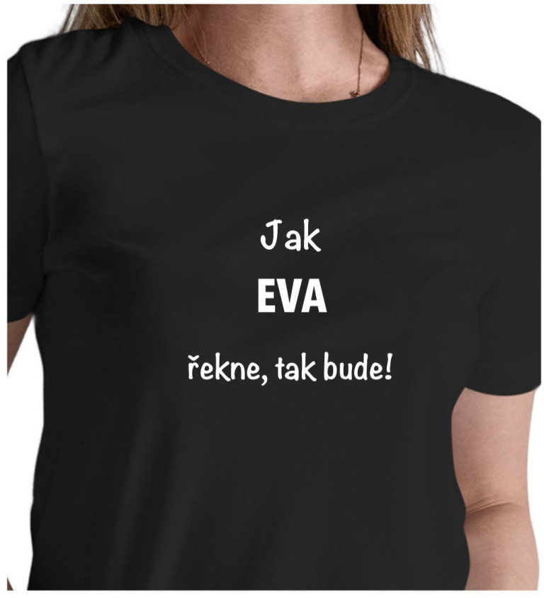 Černé dámské tričko – Jak Eva řekne, tak bude!